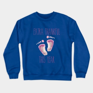 Extra Thankful This Year (Baby Girl/Pink Edition) Crewneck Sweatshirt